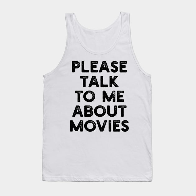 please talk to me about movies Tank Top by mdr design